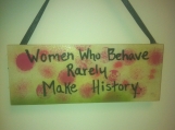 Women who behave... Small Sign