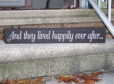 And They Lived Happily Ever After.... Wood Vinyl Sign