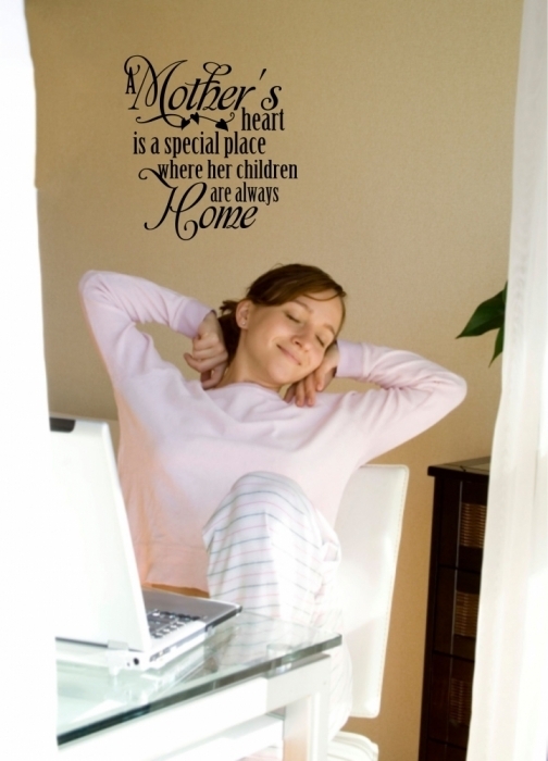 wall decal - "A mothers heart is a special place where her children are always home."