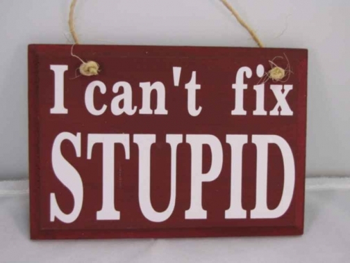 I can't fix STUPID sign.