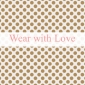 Wear With Love Accessories